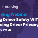 NETS and eDriving Webinar: Maximizing Driver Safety WITHOUT Compromising Driver Privacy