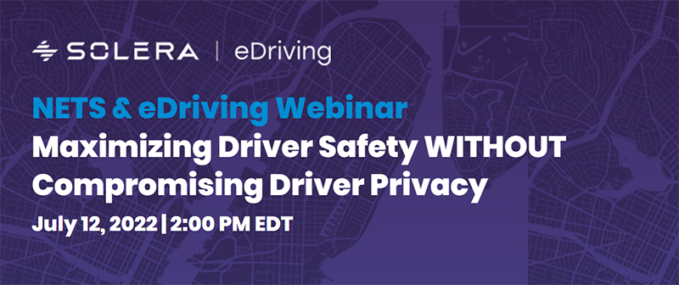 NETS and eDriving Webinar: Maximizing Driver Safety WITHOUT Compromising Driver Privacy